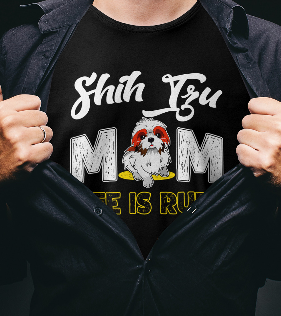 Shih Tzu Mom Life Is Ruff With Cute Dog T-Shirt
