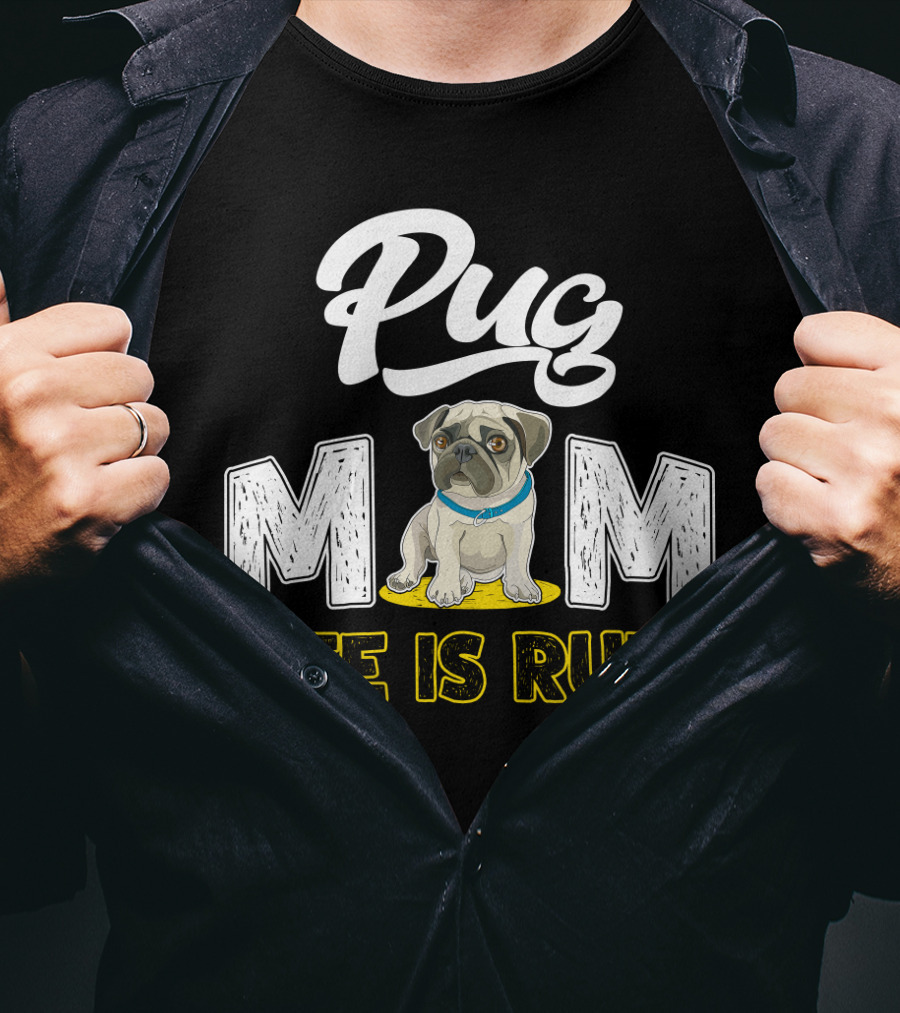 Pug Mom Life Is Ruff With Cute Pug T-Shirt