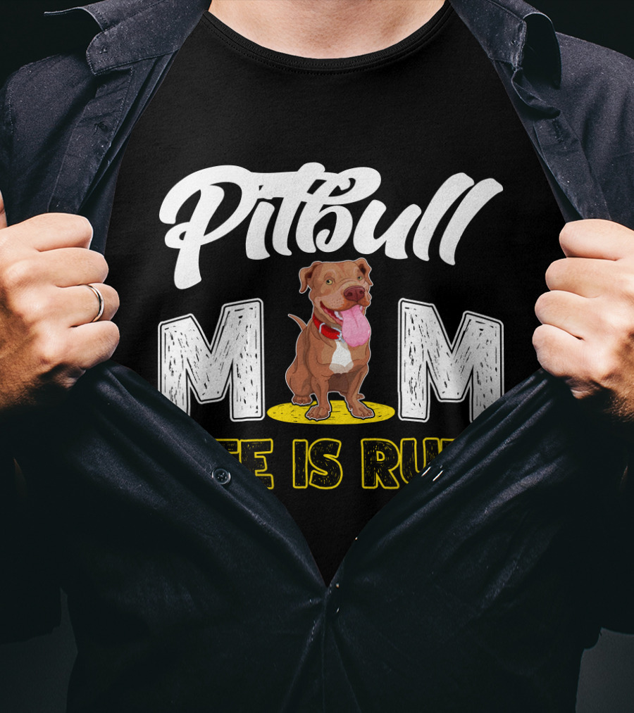 Pitbull Mom Life Is Ruff T-Shirt