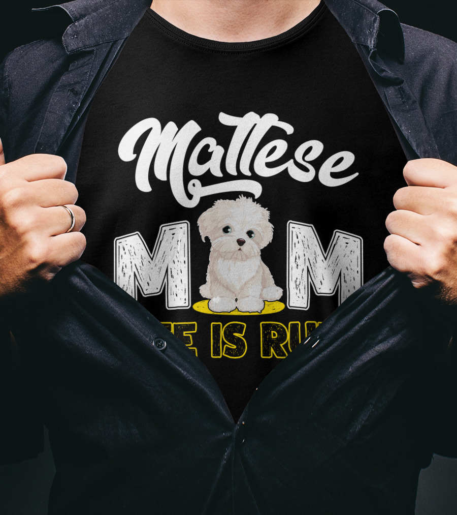 Maltese Mom Life Is Ruff Pupper T-Shirt