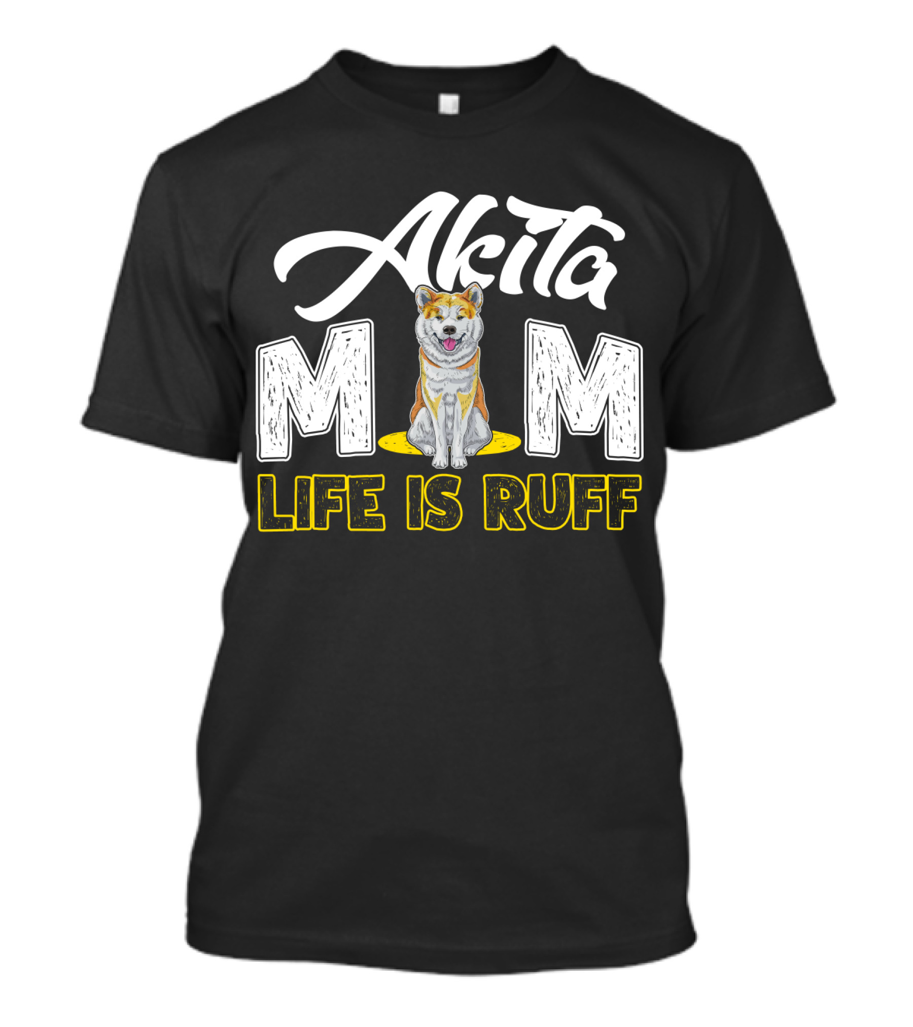 Akita Mom Life Is Ruff Dog T-Shirt