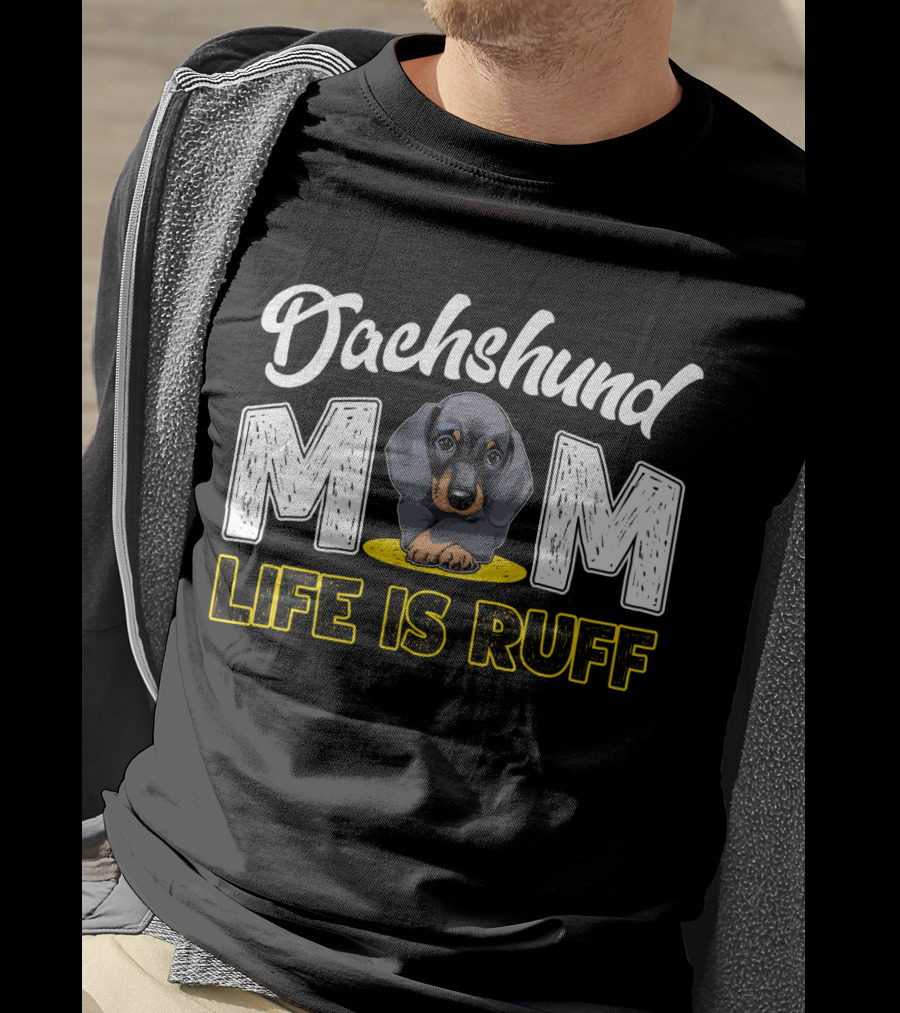 Dachshund Mom Life Is Ruff Puppy T-Shirt