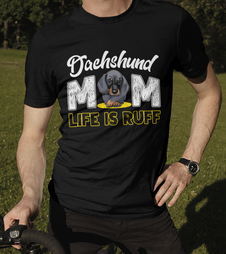 Dachshund Mom Life Is Ruff Puppy T-Shirt
