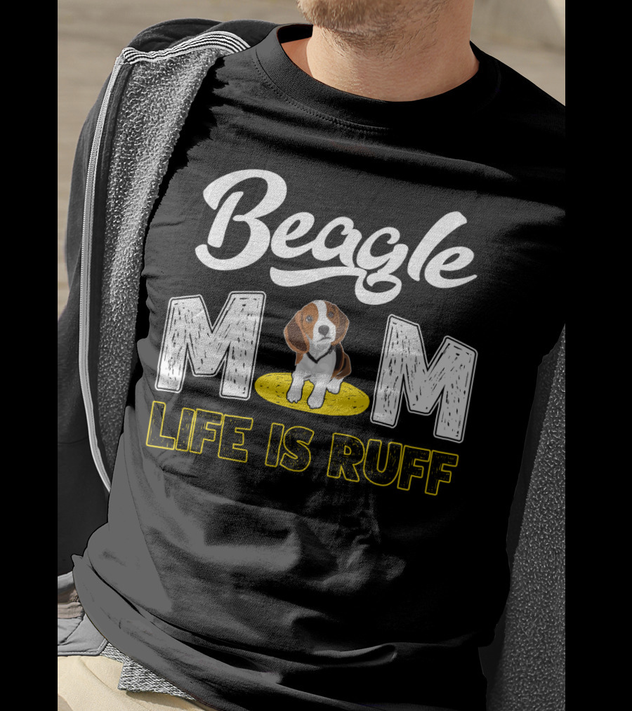 Beagle Mom Life Is Ruff Dog Lover Humor T-Shirt