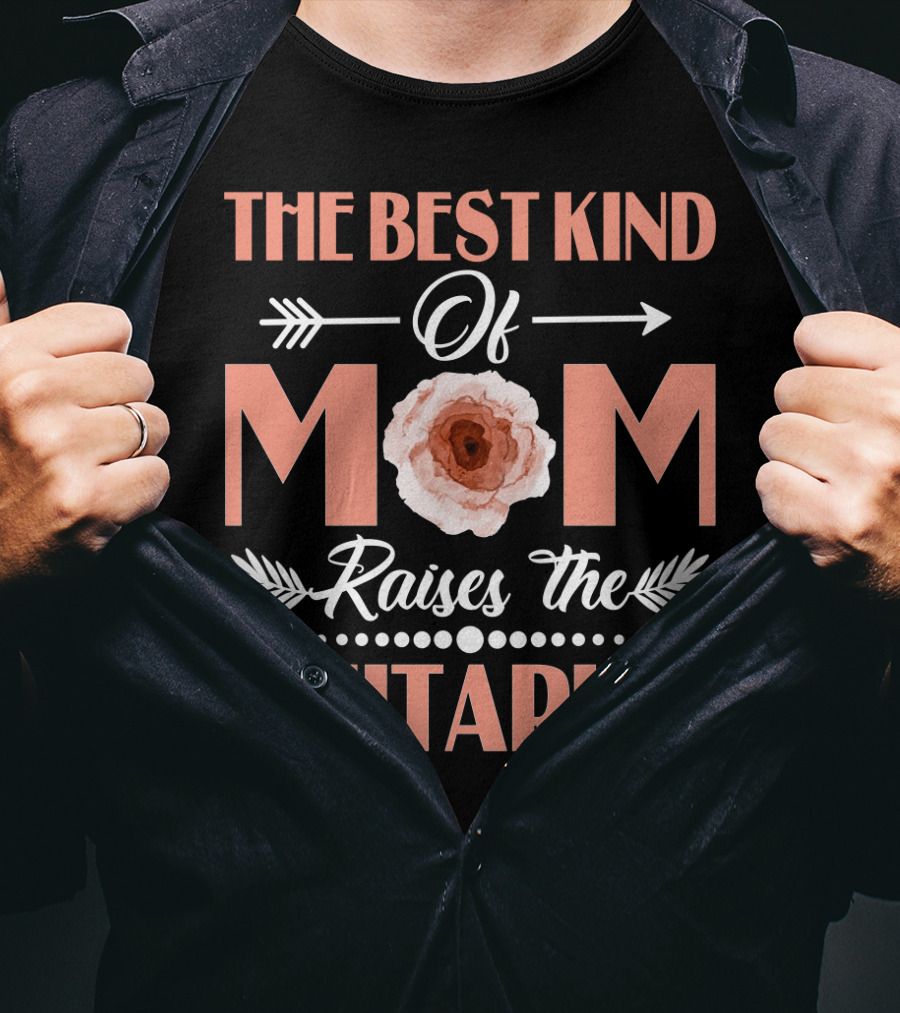 The Best Kind Of Mom Raises The Guitarist Flower Arrow T-Shirt