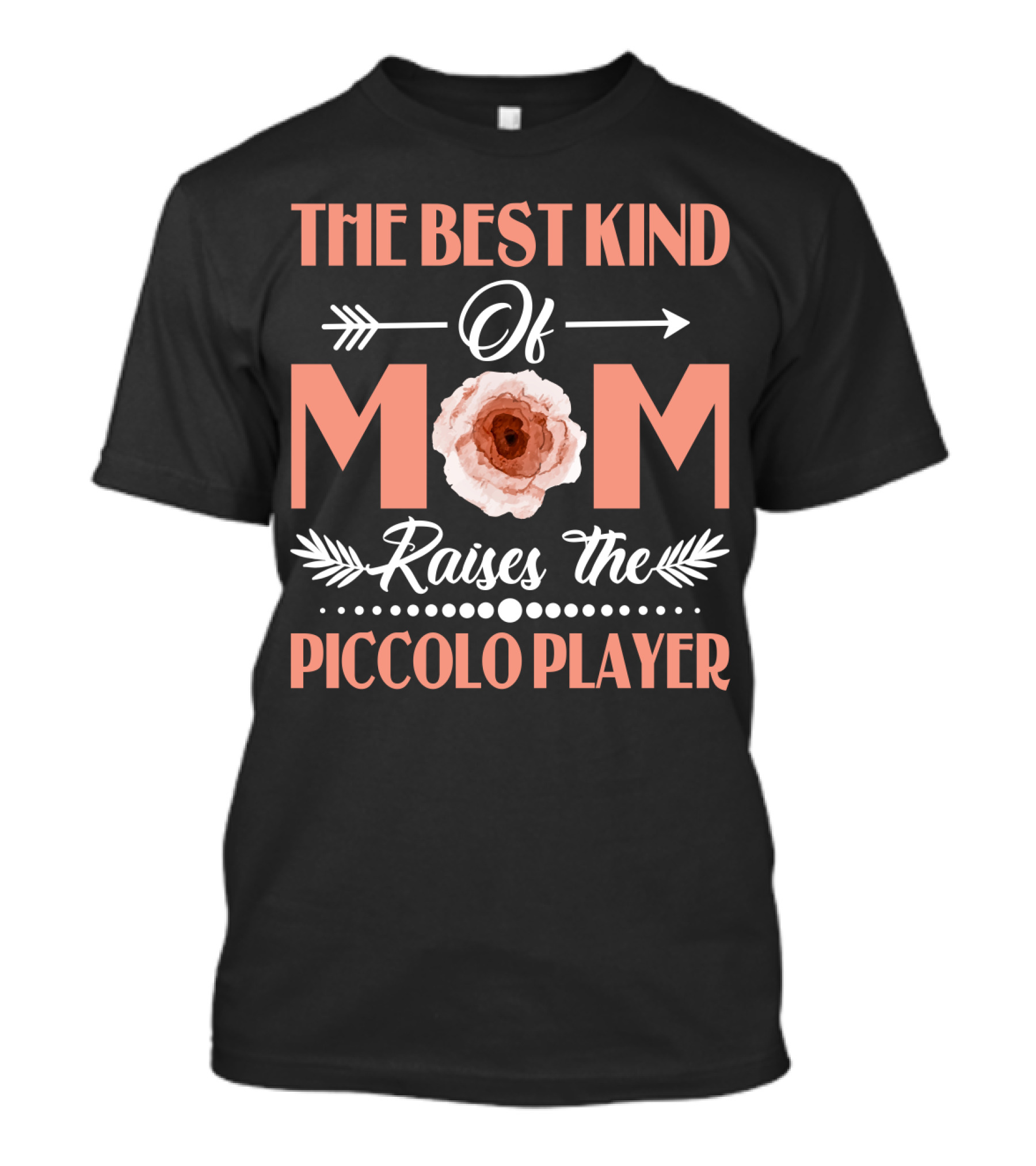 The Best Kind Of Mom Raises The Piccolo Player T-Shirt