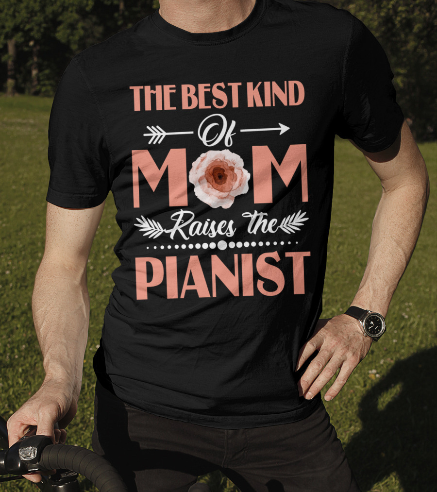 The Best Kind Of Mom Raises The Pianist Floral Arrow T-Shirt