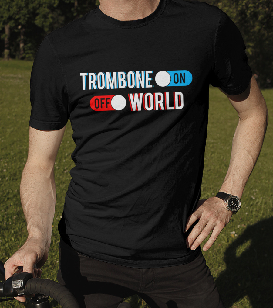 Trombone On Off World T-Shirt