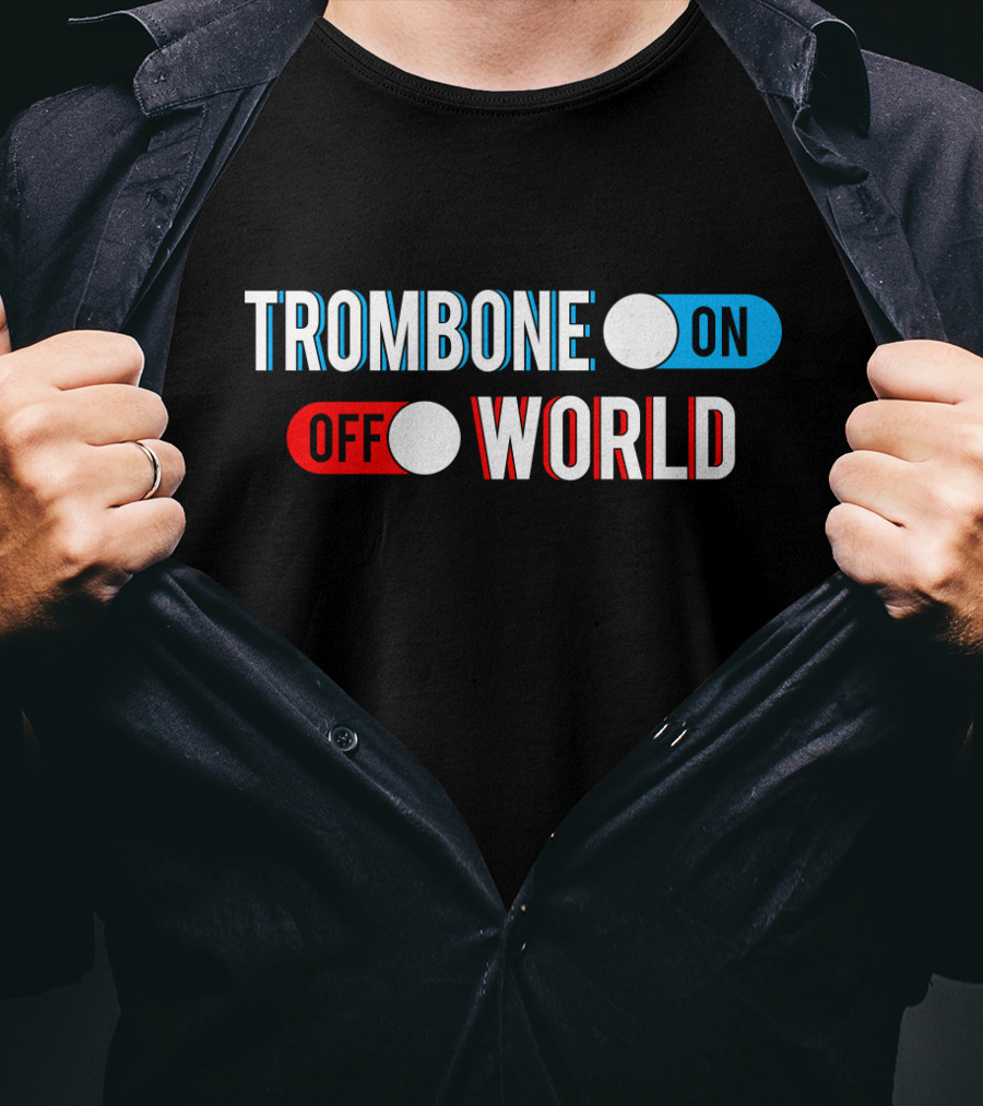 Trombone On Off World T-Shirt