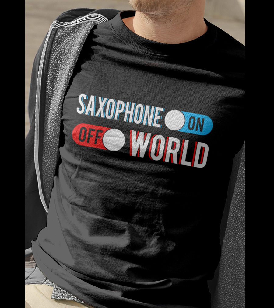 Saxophone On Off World T-Shirt