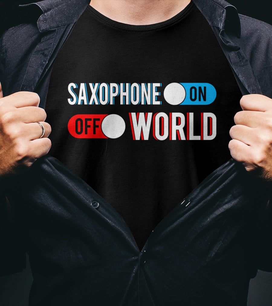 Saxophone On Off World T-Shirt