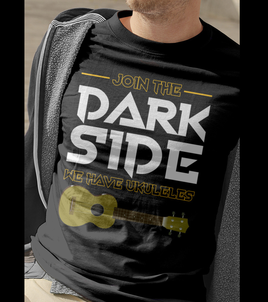 Join The Dark Side We Have Ukuleles T-Shirt