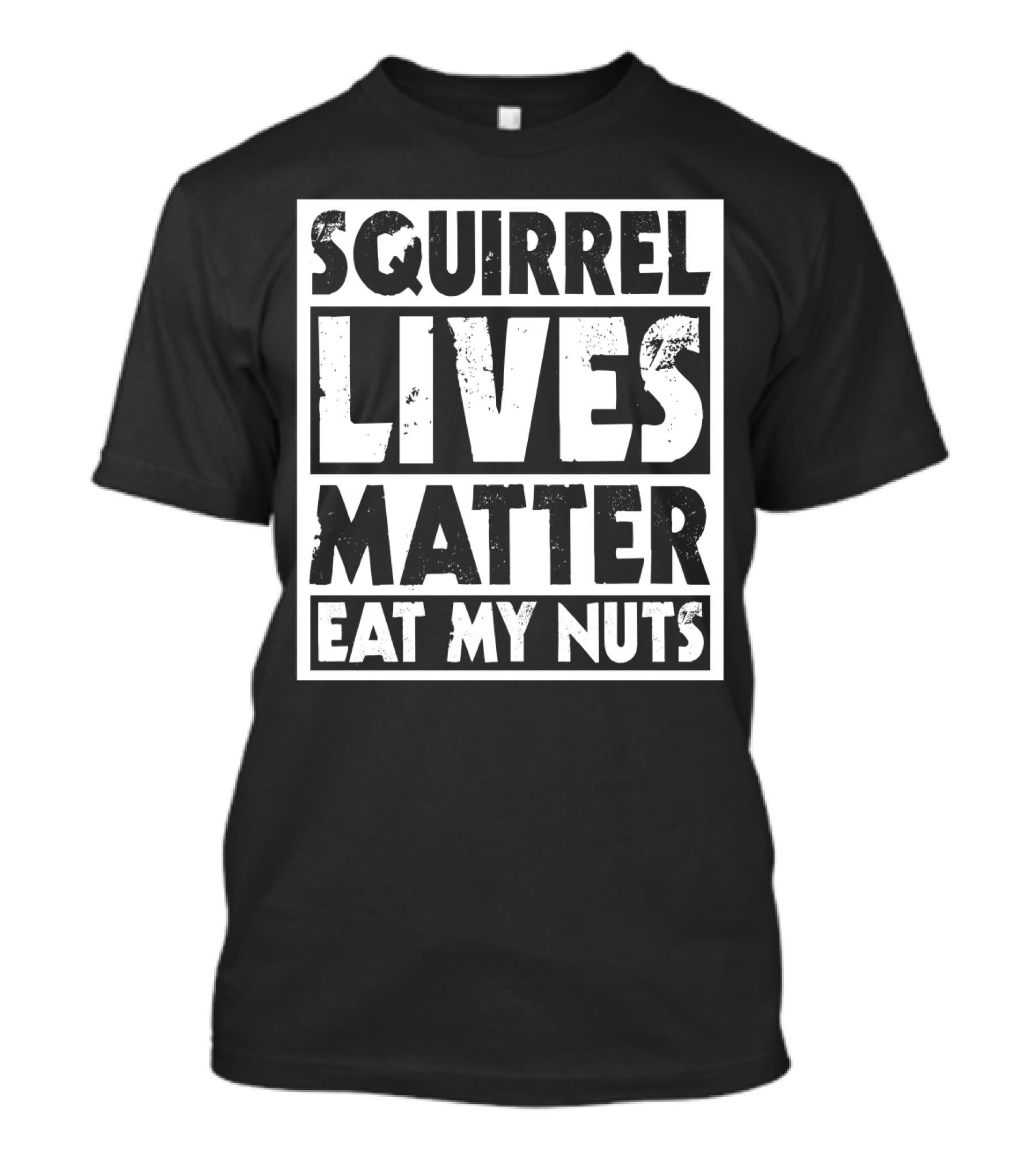 Squirrel Lives Matter Eat My Nuts T-Shirt