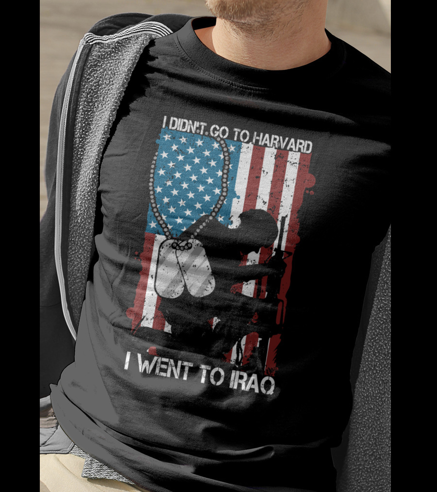 I Didn't Go To Harvard I Went To Iraq American Flag Soldier Dog Tags T-Shirt