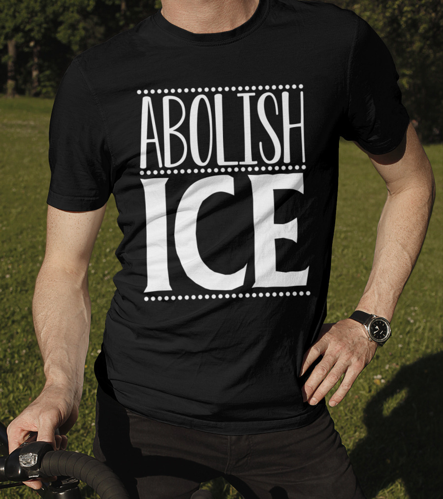 ABOLISH ICE T-Shirt