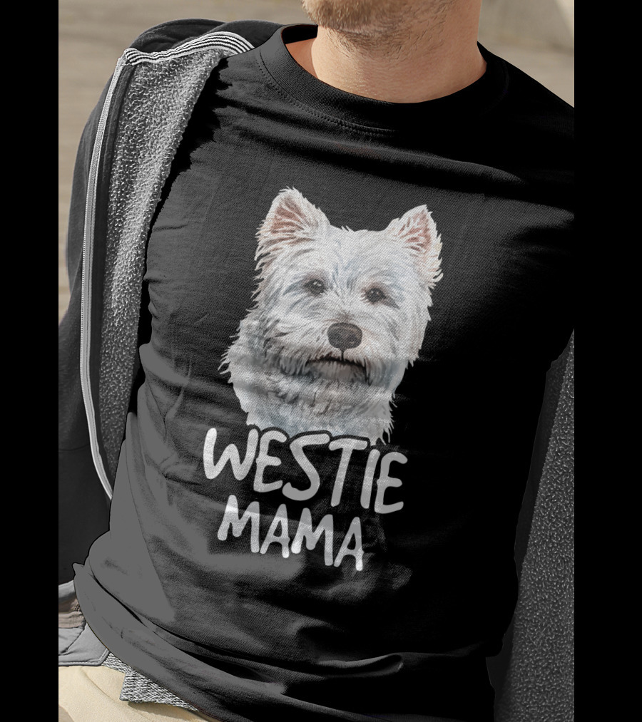 WESTIE MAMA White Terrier Dog Lover Mom T-Shirt