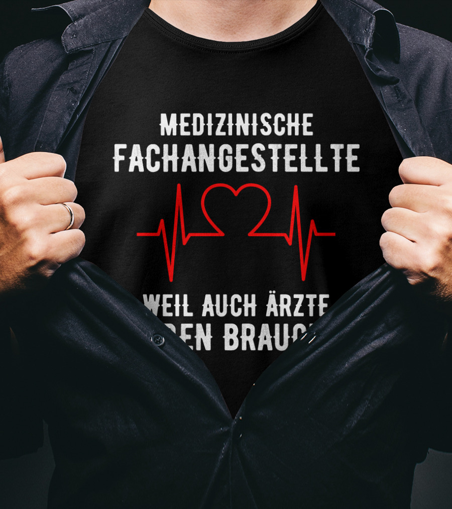 Medizinische Fachangestellte Weil Auch Ärzte Helden Brauchen Herz EKG T-Shirt