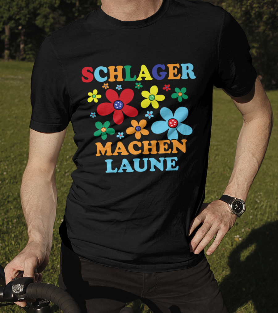 Schlager Schlagermusik Machen Laune Blumen Schlagerfan T-Shirt
