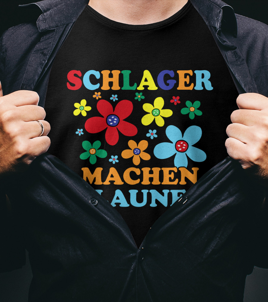 Schlager Schlagermusik Machen Laune Blumen Schlagerfan T-Shirt