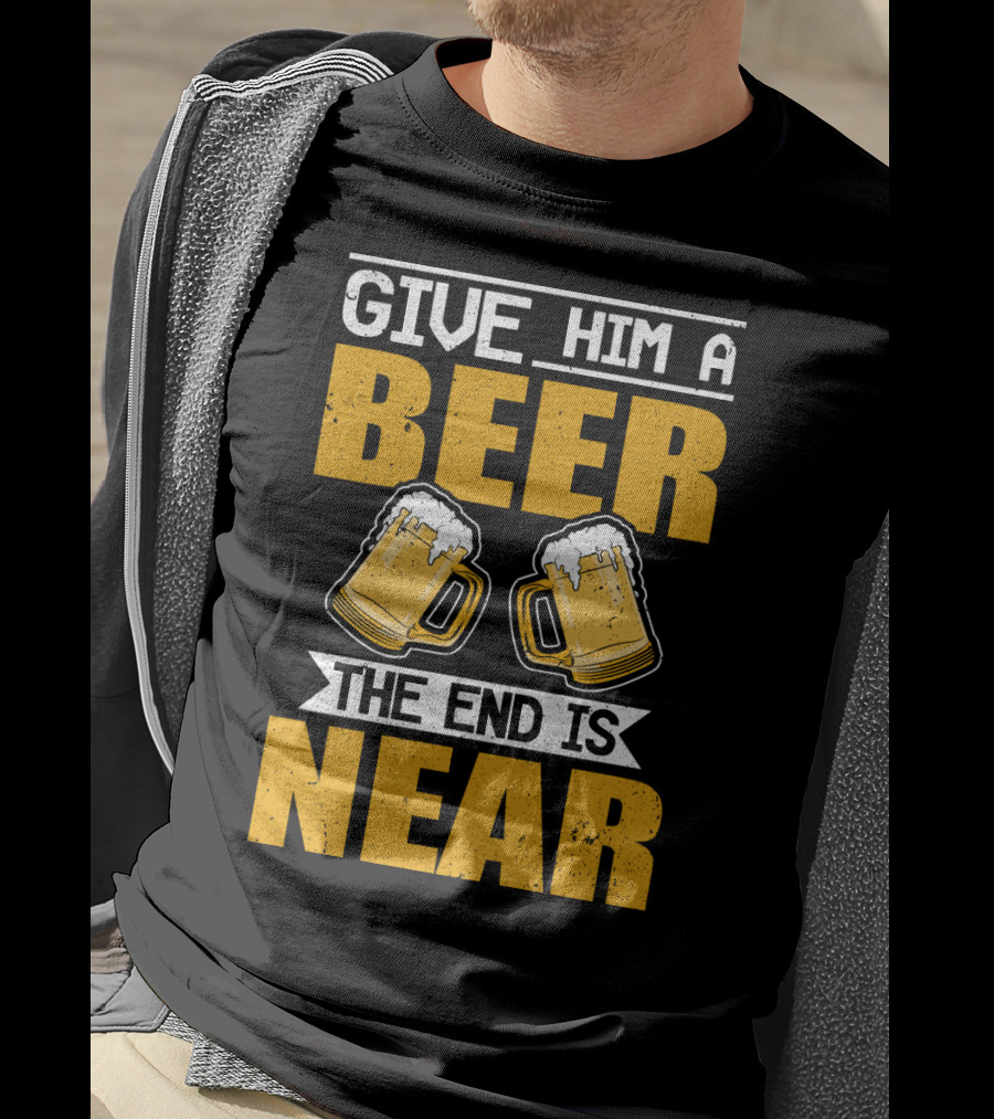 JGA Junggesellen Give Him A Beer The End Is Near T-Shirt
