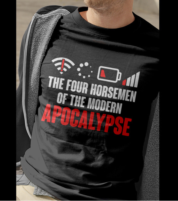 The Four Horsemen Of The Modern Apocalypse WiFi Loading Battery Signal Problem Nerd Geek T-Shirt