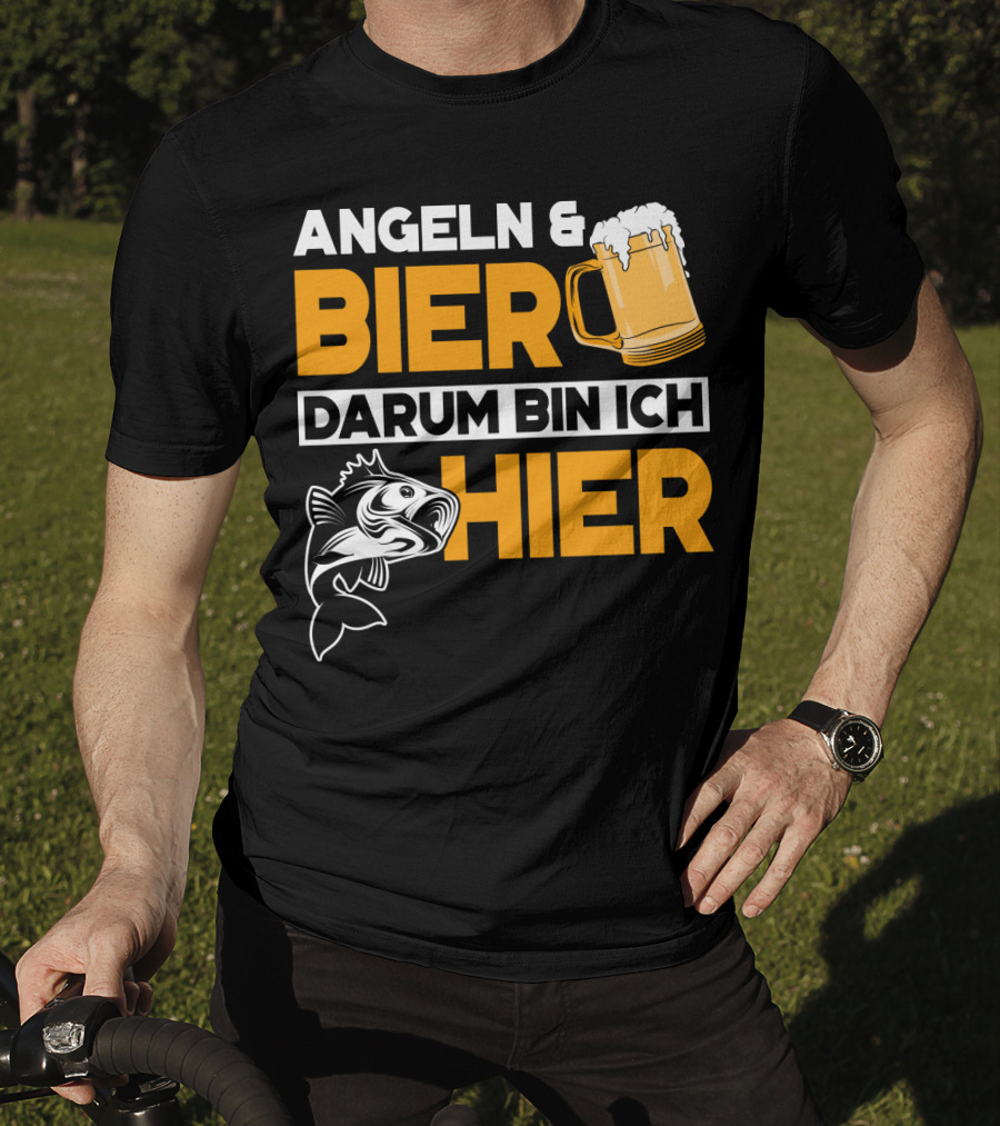 Angeln And Bier Darum Bin Ich Hier T-Shirt