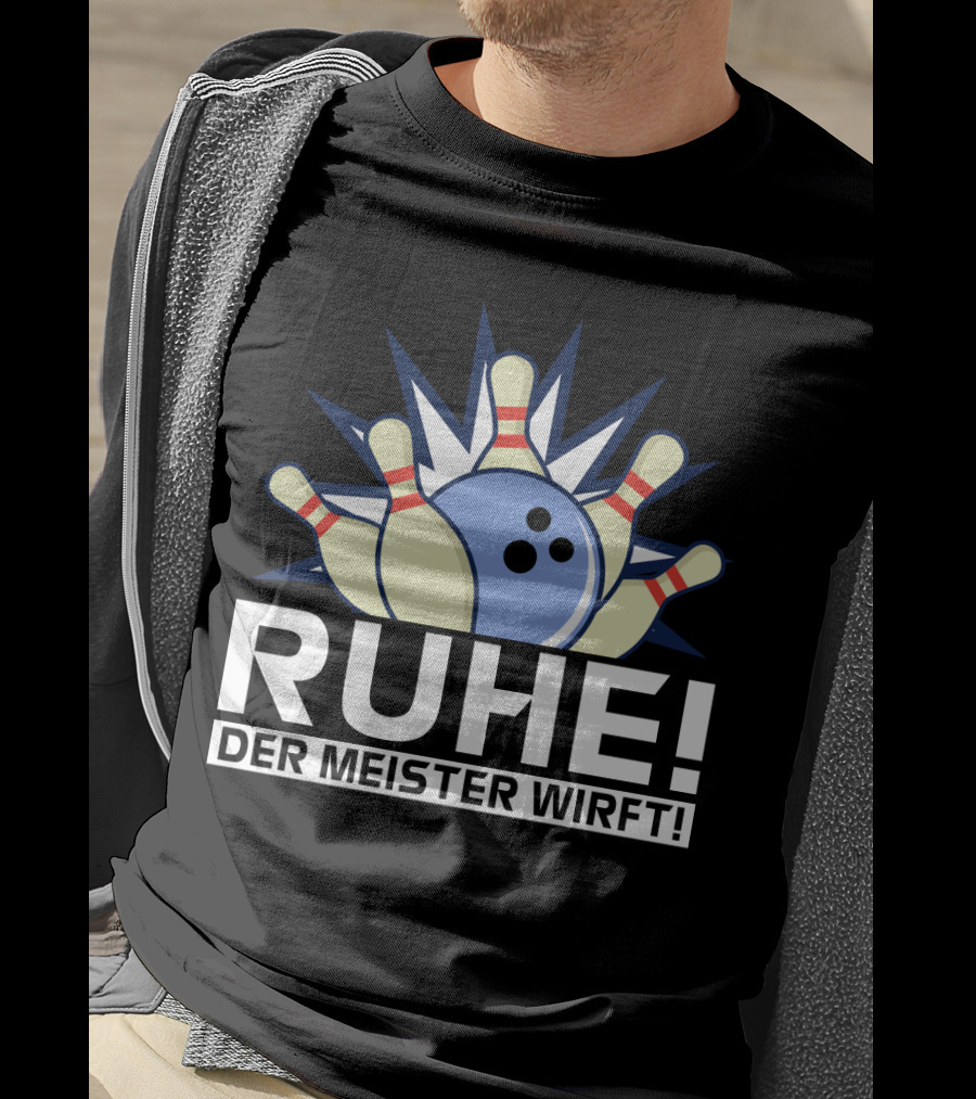 RUHE Der Meister Wirft Bowlingkugel Strikes Pins Bowler T-Shirt