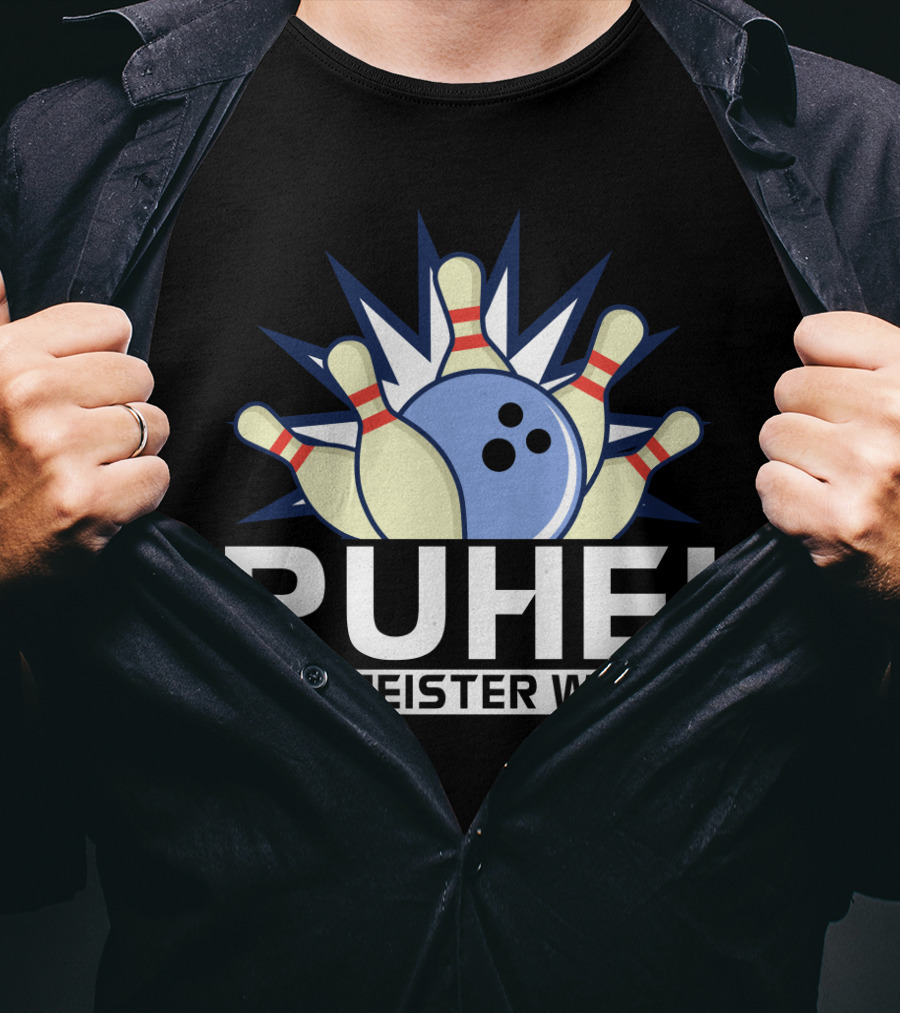 RUHE Der Meister Wirft Bowlingkugel Strikes Pins Bowler T-Shirt