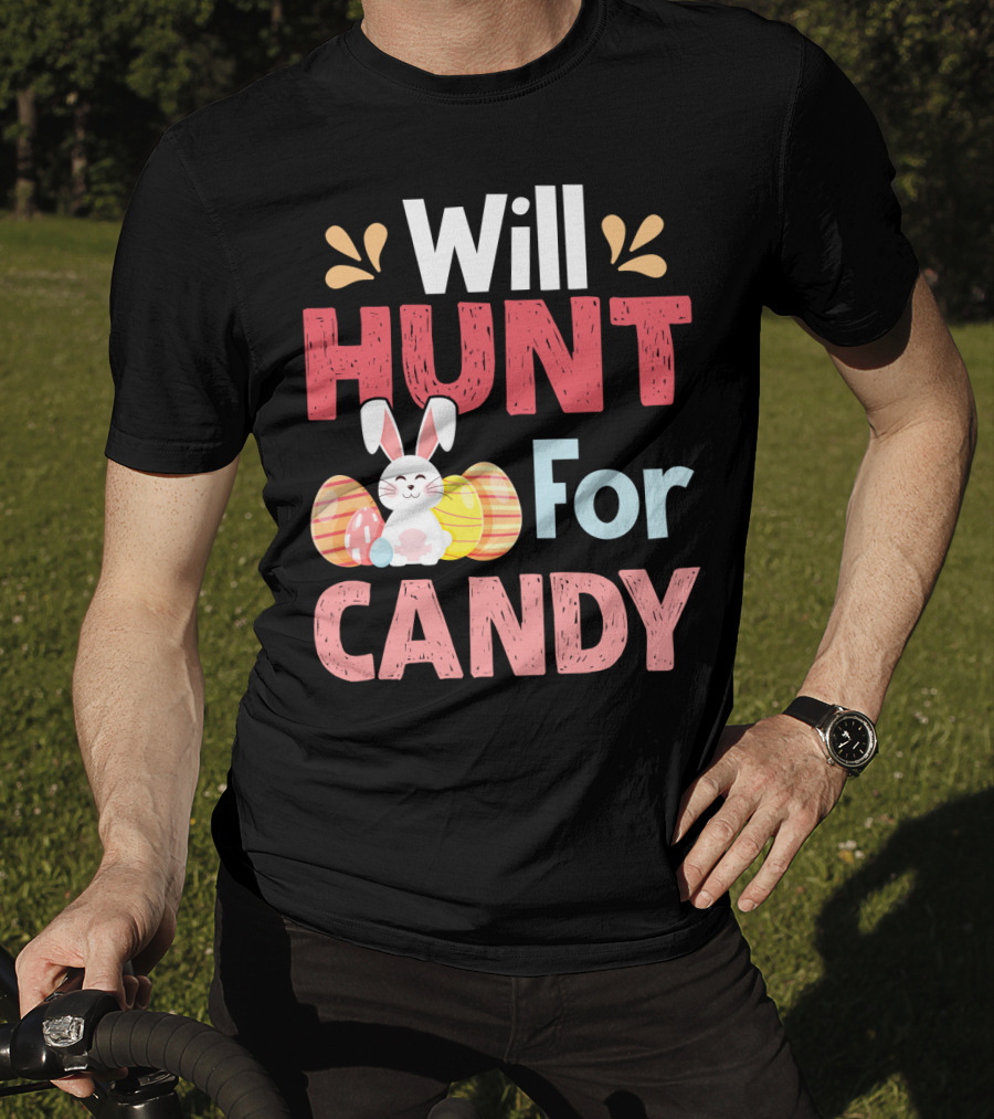 Will Hunt For Candy Bunny Easter Eggs T-Shirt