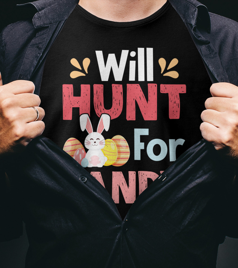 Will Hunt For Candy Bunny Easter Eggs T-Shirt