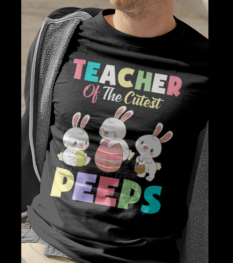 Teacher Of The Cutest Easter Bunny Peeps T-Shirt