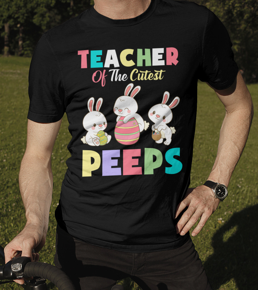 Teacher Of The Cutest Easter Bunny Peeps T-Shirt