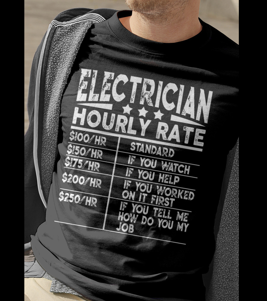 Electrician Hourly Rate Funny Price List With Standard Watching Helping Rates T-Shirt