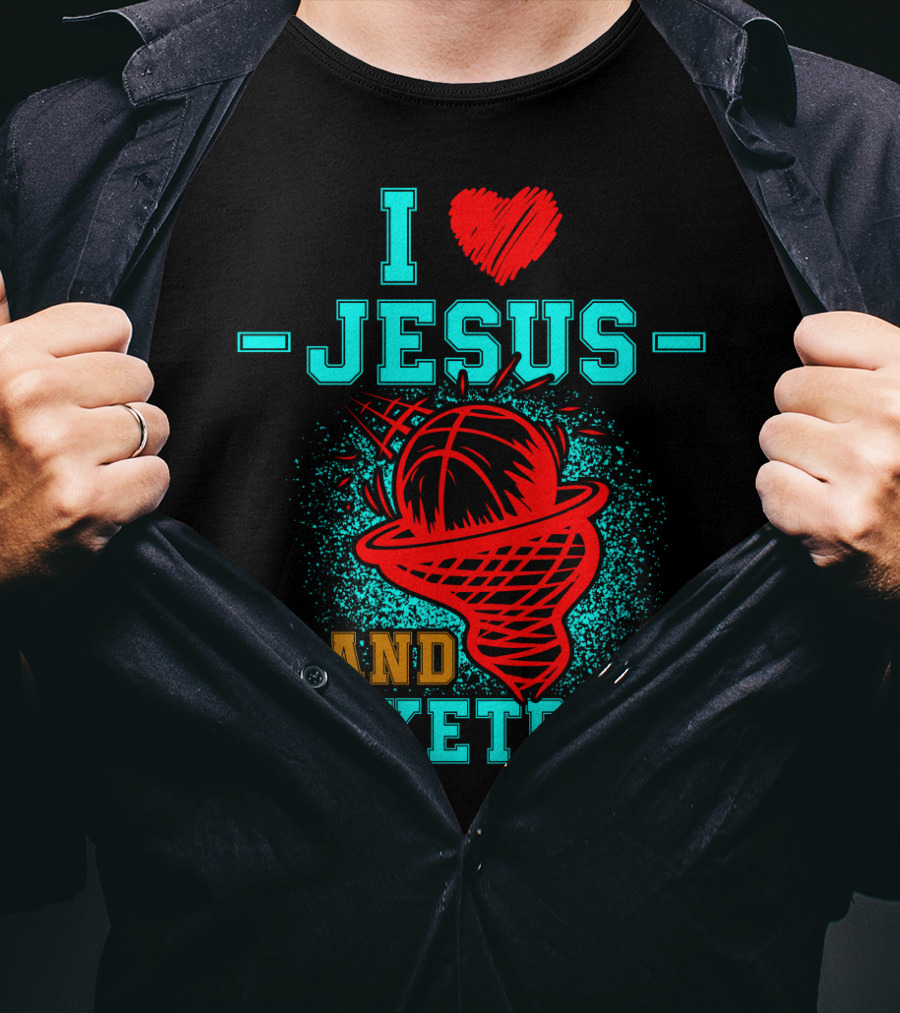 I Love Jesus Heart Basketball Net Hoop And Basketball T-Shirt