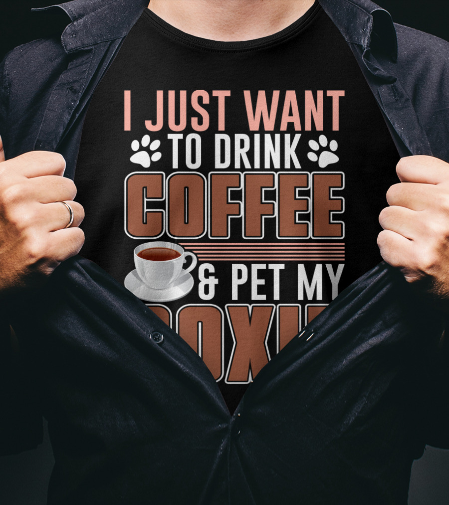 I Just Want To Drink Coffee And Pet My Doxie T-Shirt