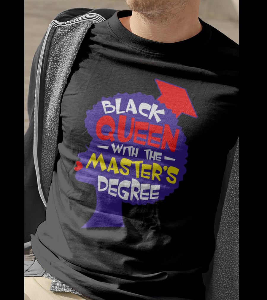 Black Queen With The Master's Degree Graduation Hat T-Shirt