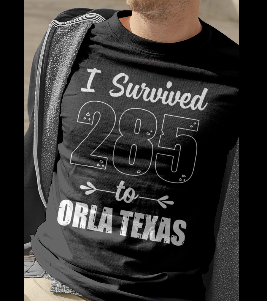 I Survived 285 To Orla Texas Journey T-Shirt