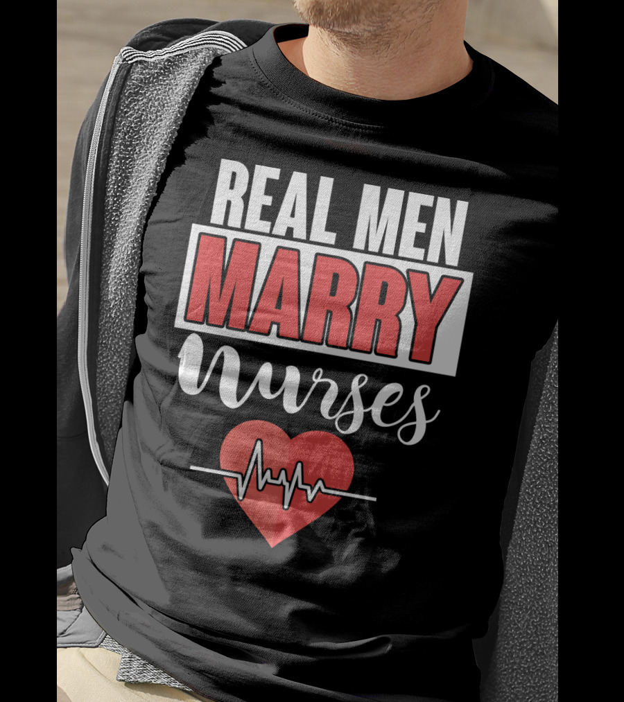 Real Men Marry Nurses Heartbeat Design For Nurse Husband T-Shirt
