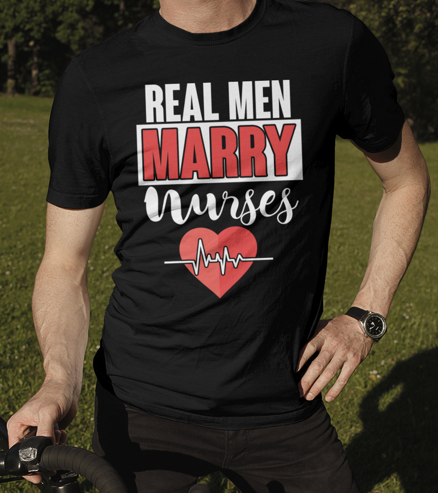 Real Men Marry Nurses Heartbeat Design For Nurse Husband T-Shirt