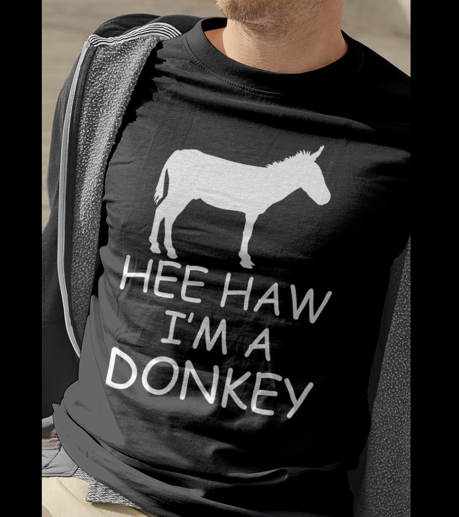 Hee Haw I'm A Donkey T-Shirt