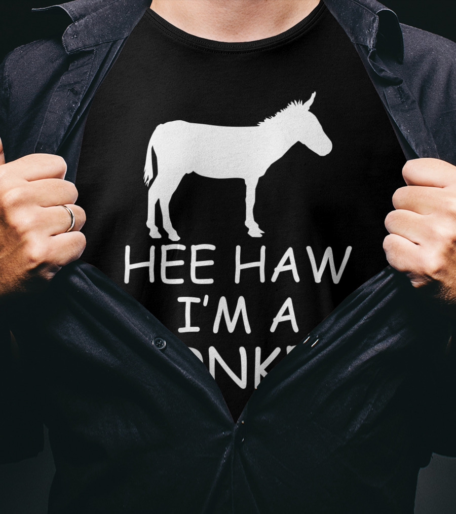 Hee Haw I'm A Donkey T-Shirt