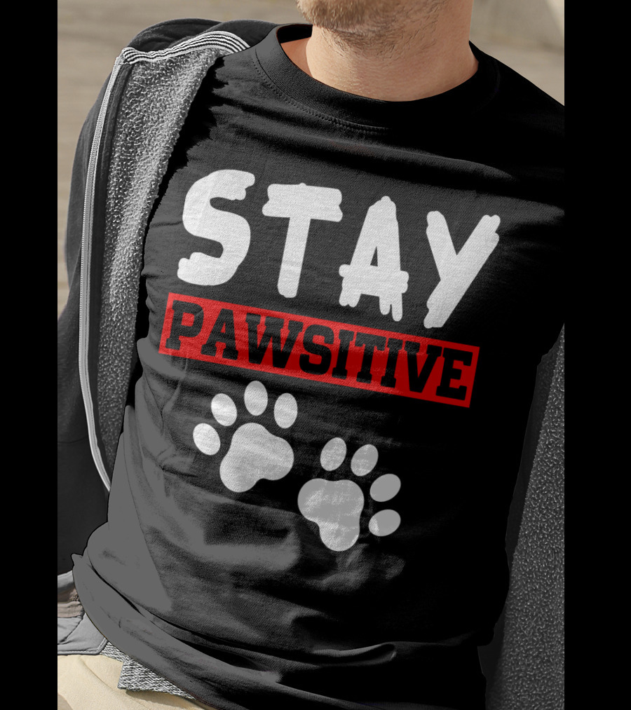 STAY PAWSITIVE Paw Prints Motivational Message T-Shirt