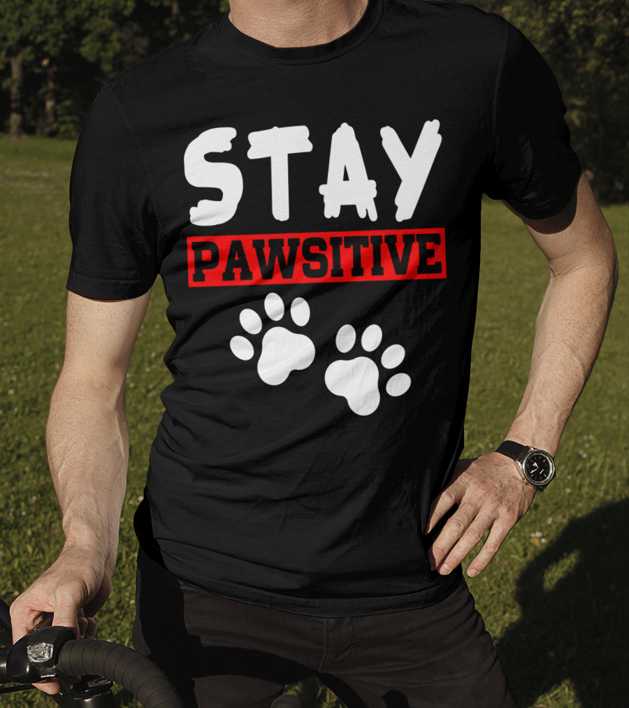 STAY PAWSITIVE Paw Prints Motivational Message T-Shirt