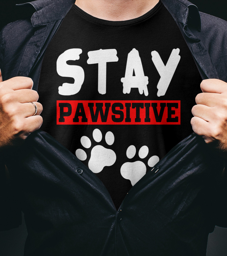 STAY PAWSITIVE Paw Prints Motivational Message T-Shirt