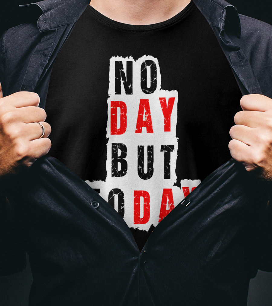 No Day But Today Rent Inspirational Theatre Concept T-Shirt