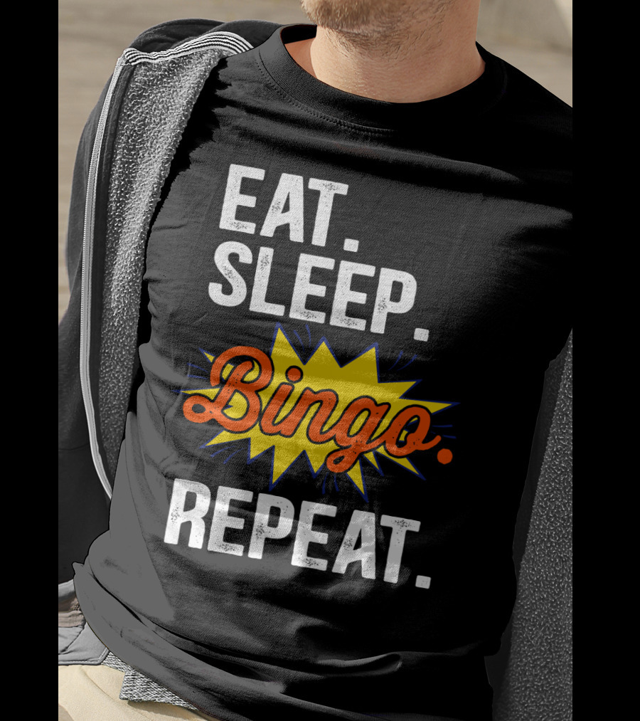 Eat Sleep Bingo Repeat Player Funny Lover Enthusiast T-Shirt