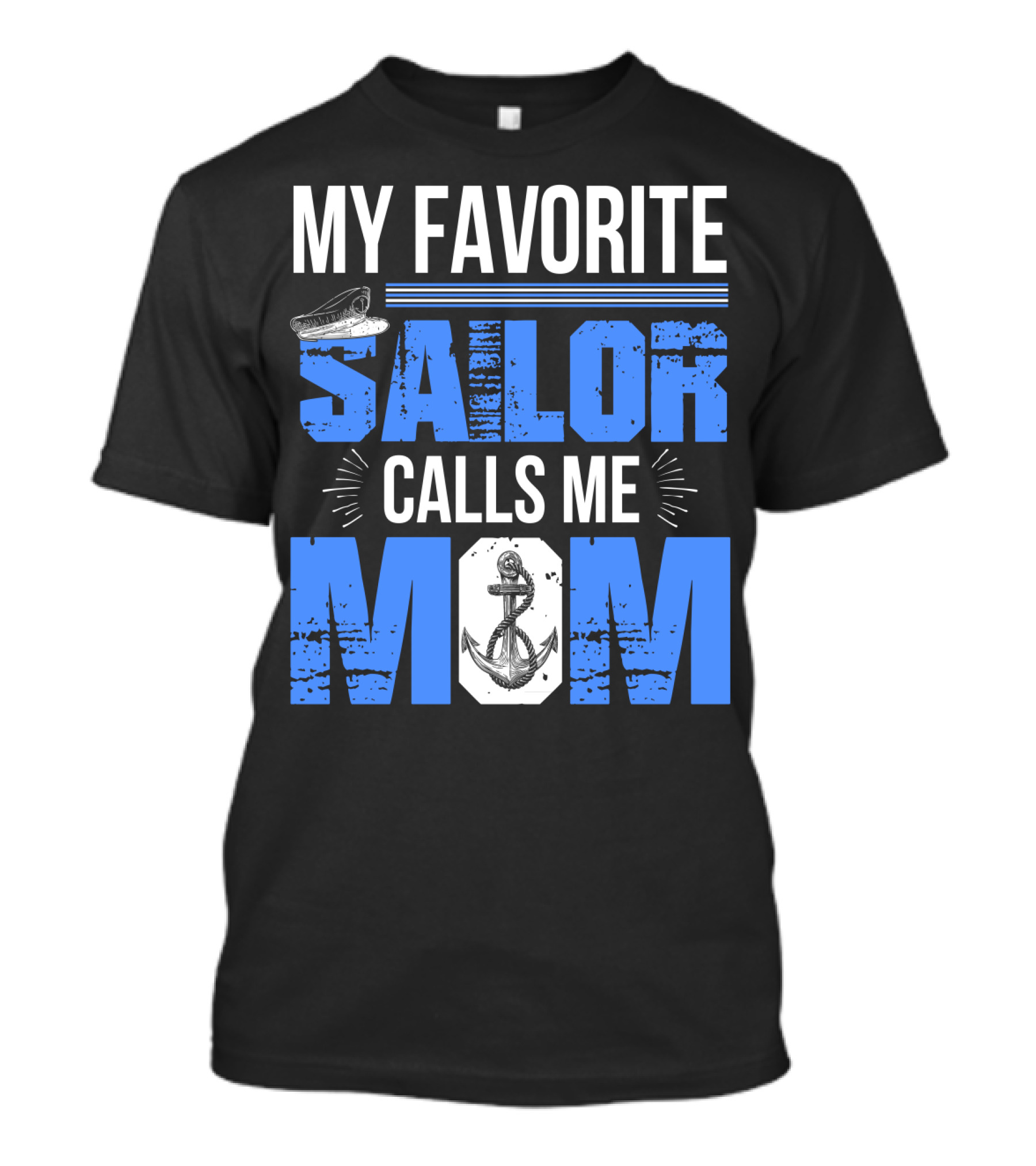 My Favorite Sailor Calls Me Mom T-Shirt