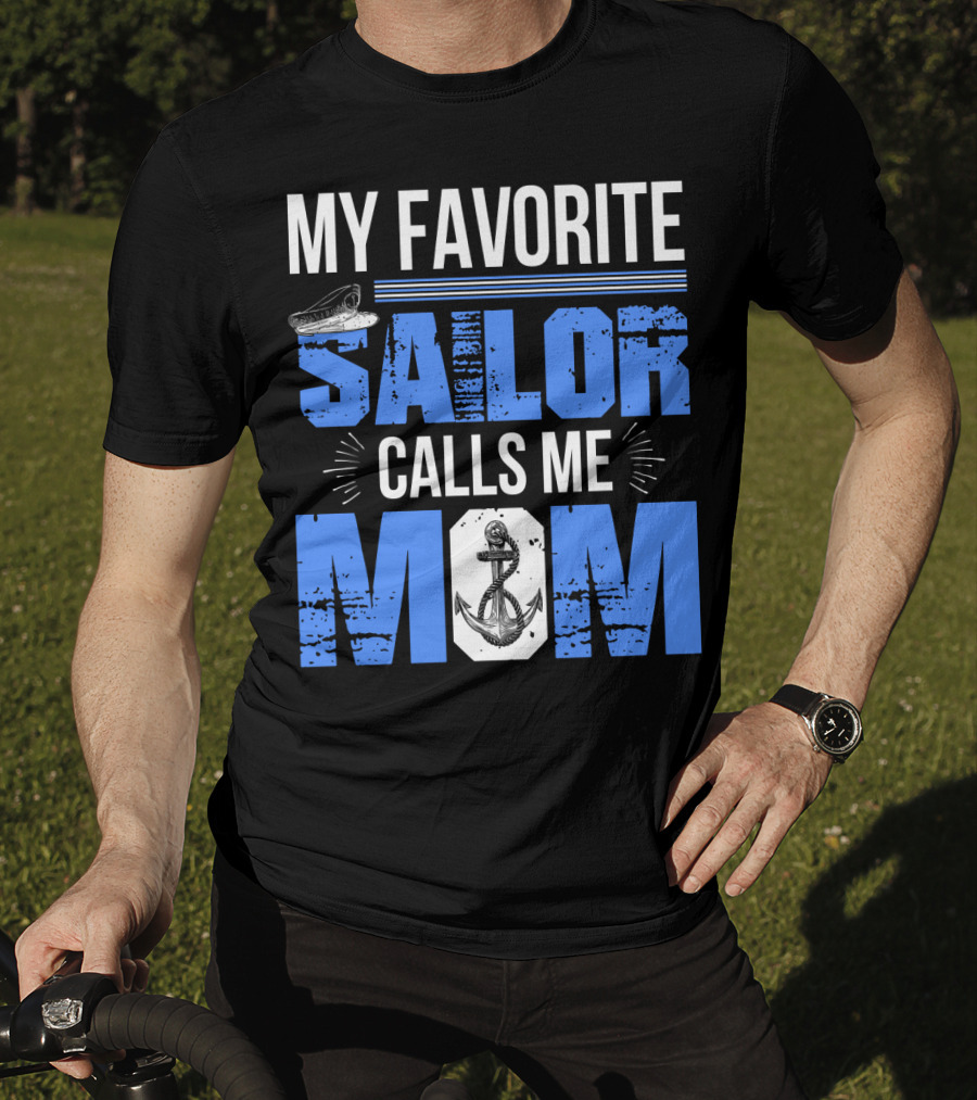 My Favorite Sailor Calls Me Mom T-Shirt