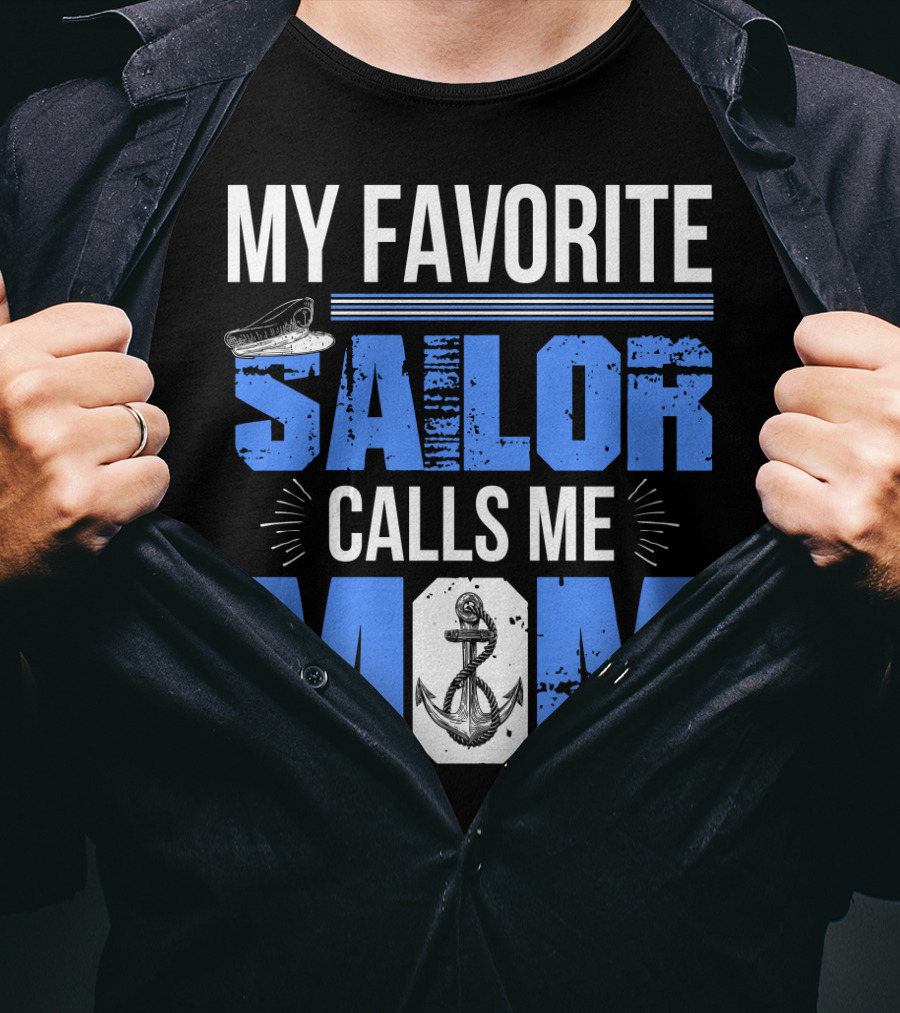 My Favorite Sailor Calls Me Mom T-Shirt