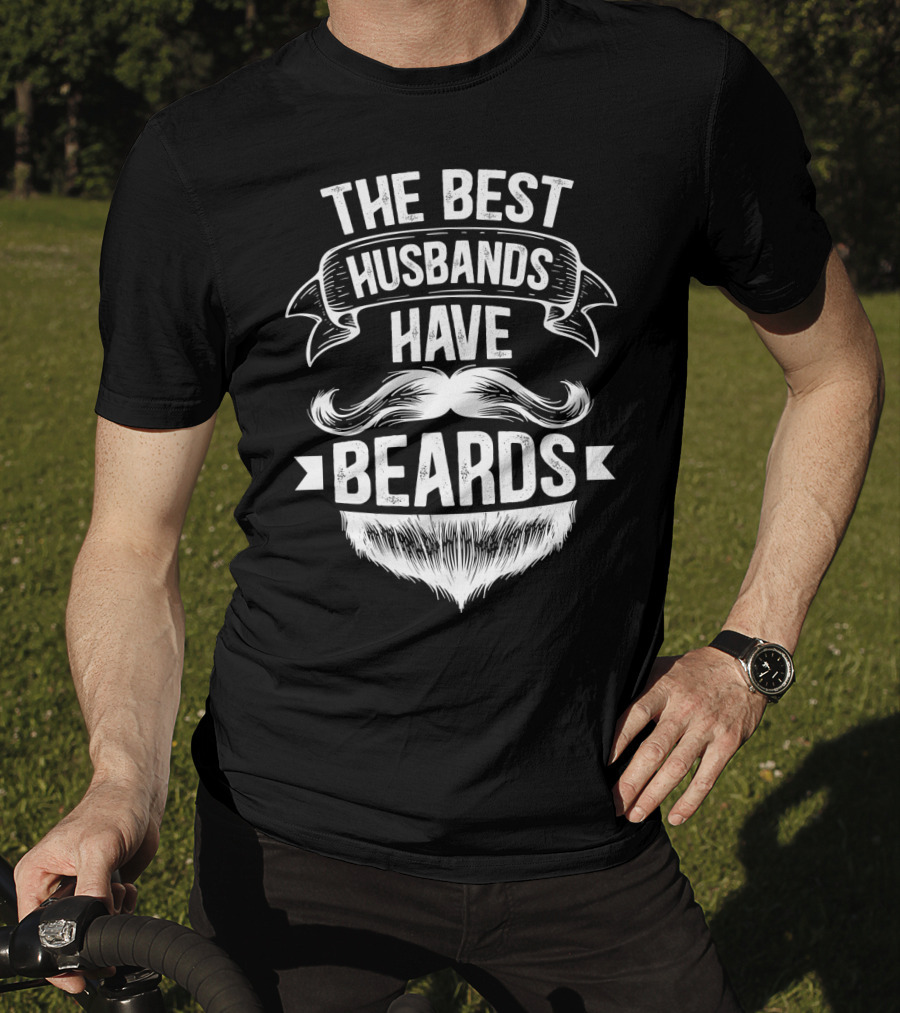 The Best Husbands Have Beards Mustache Beard Banner T-Shirt
